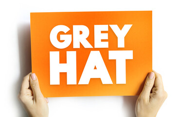 Grey Hat is a computer hacker or computer security expert who may sometimes violate laws or typical...