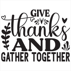 Give thanks and gather together