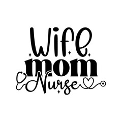 Wife Mom Nurse
