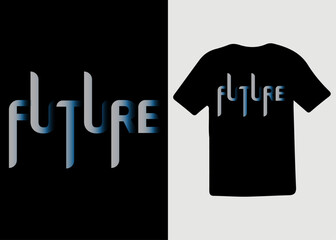 Trendy vector T-shirt design, Future Typography, Creative modern template