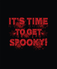 Fototapeta na wymiar It’s time to get spooky Halloween t shirt 