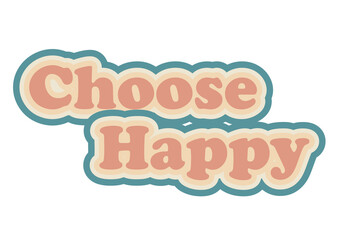 Choose happy text - pastel colors text - Editable font