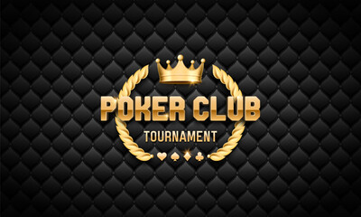 Poker club tournament banner. Casino logo with golden crown and laurel wreath. Vector illustration.