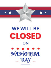Obraz na płótnie Canvas Memorial day vertical banner, We will be closed, notice for work and business place, military badge with star, USA flag color combination, celebrate remember and honor the people served for America