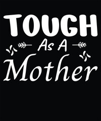 Obraz premium Tough As A Mother