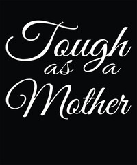 Tough As A Mother