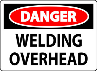 Danger Sign Welding Overhead