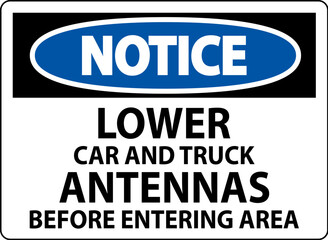 Notice Sign Lower Car And Truck Antennas Before Entering Area