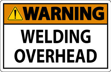 Warning Sign Welding Overhead