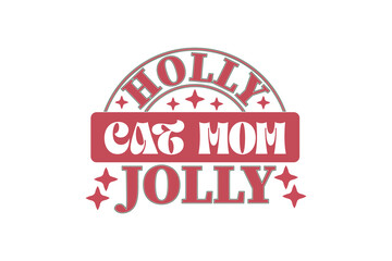 Holly Jolly Cat Mom Christmas Retro Typography T-shirt Design