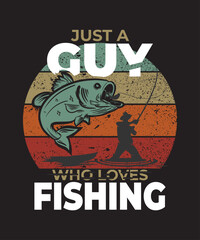 Just a guy who loves fishing | fishing t shirt design | t-shirt vector