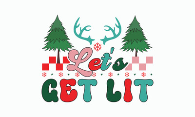Let's get lit svg, Christmas SVG Bundle, Merry Christmas svg, Christmas Ornaments Svg, Christmas SVG Bundle, Christmas Shirt Svg, christmas svg, Retro Christmas SVG, Cut Files Cricut, Silhouette