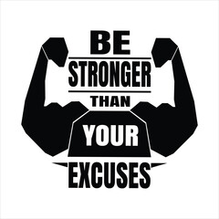 "Be stronger than your excuses" motivational typographic gym T-shirt Design, Gym Men’s Workout T-Shirt for Bodybuilder, gym fitness quotes, outfit for the gym, CrossFit, bodybuilding