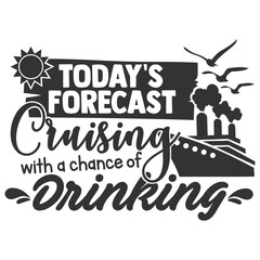 Today's Forecast Cruising With A Chance Of Drinking - Cruising Illustration - obrazy, fototapety, plakaty