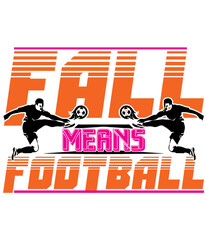 Fall Means Football 2,T-SHIRT DESIGNS