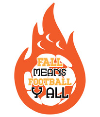 Fall Means Football Y All,T-SHIRT DESIGNS