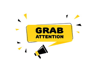 Grab attention sign. Flat, yellow, text from a megaphone, grab attention sign, megaphone icon, grab attention. Vector icon