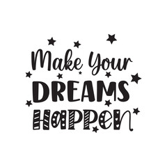 quote make you dreams happen design lettering poster vector motivation