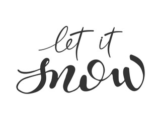 Let it snow handwritten lettering quote. Winter festive Christmas design element. Black lettering isolated on white. Calligraphic text for typography print