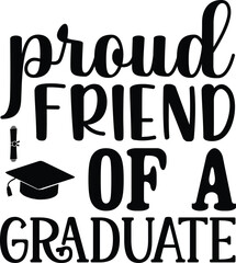 Proud Friend of a Graduate