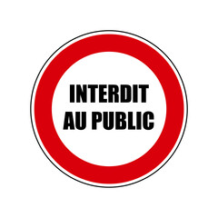 Interdit au public Panneau interdit signalisation rond rouge