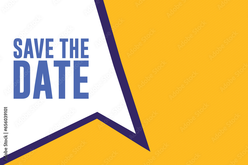 Poster Save the date. Speech bubble banner with Save the date text.