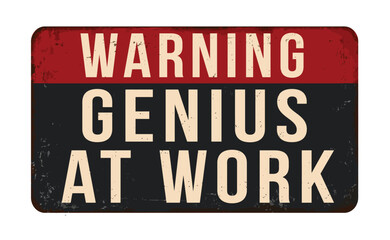 Fototapeta premium Genius at work vintage rusty metal sign
