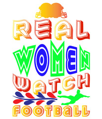 Real Women Watch Football,T-SHIRT DESIGNS