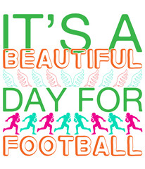 It&rsquo;s a Beautiful Day for Football,T-SHIRT DESIGNS