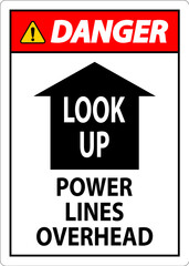 Electrical Safety Sign Danger Look Up, Power Lines Overhead