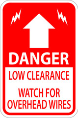 Danger Sign Low Clearance, Watch For Overhead Wires