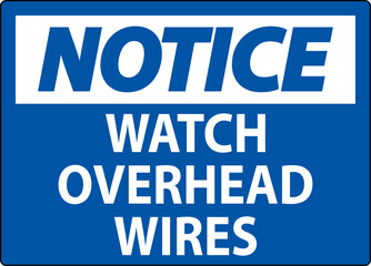 Notice Sign Watch Overhead Wires