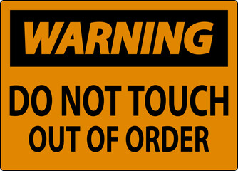 Fototapeta premium Warning Sign Do Not Touch - Out Of Order