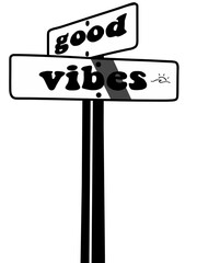 good vibes sign on the road