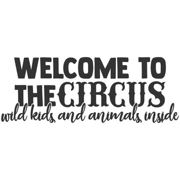 Welcome To The Circus Wild Kids And Animals Inside - Doormat Illustration