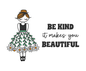 Decorative slogan and cute cartoon girl with floral dress, vector for t shirt graphics, card, poster, wall art, sticker, cover designs