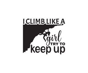Rock Climbing EPS, Climbing Girl EPS, Rock Climbing EPS, Rock Climbing Quotes
