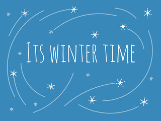 Winter time greeting text. Simple elegant vector background with lettering and snowflakes for postcard, banner.