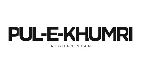 Pul-e-Khumri in the Afghanistan emblem. The design features a geometric style, vector illustration with bold typography in a modern font. The graphic slogan lettering.