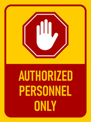 Caution Authorized Personnel Only Warning Sign Icon with Stop Hand and an Aspect Ratio of 3:4. Vector Image.