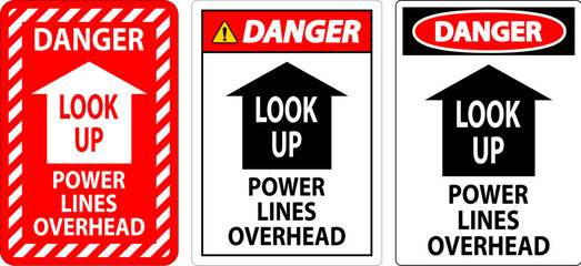 Electrical Safety Sign Danger Look Up, Power Lines Overhead