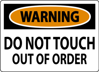 Warning Sign Do Not Touch - Out Of Order