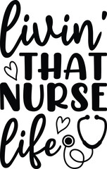 Livin' That Nurse Life T-shirt Design