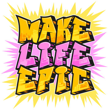Make Life Epic - Graffiti Styled Urban Street Art Tagging Logotype Design