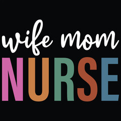 Wife Mom Nurse T-shirt Design
