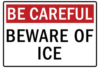 Fototapeta premium Be careful warning sign and labels beware of ice