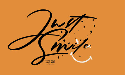 just smile in graffiti. Urban typography hipster street art graffiti slogan, Just Smile Typographic Design poster with Ink Splotches on white Background, for t-shirt prints, posters and other uses,