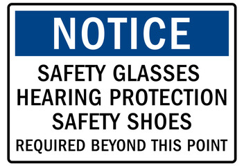 Safety shoes sign and labels safety glasses hearing protection safety shoes required beyond this point