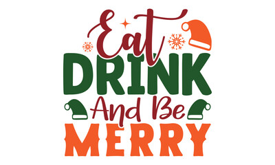 Eat Drink and Be Merry, t-shirt design vector file