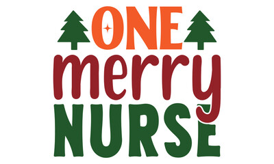 One Merry nurse, t-shirt design vector file